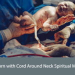 Baby Born with Cord Around Neck Spiritual Meaning