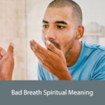Bad Breath Spiritual Meaning