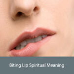 Biting Lip Spiritual Meaning