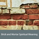 Brick and Mortar Spiritual Meaning