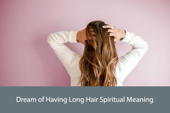 Dream of Having Long Hair Spiritual Meaning