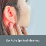 Ear Ache Spiritual Meaning