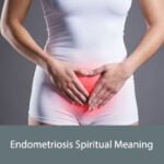 Endometriosis Spiritual Meaning