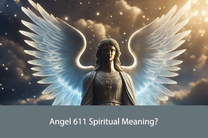 Angel 611 Spiritual Meaning
