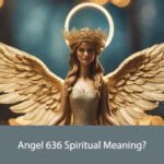 Angel 636 Spiritual Meaning
