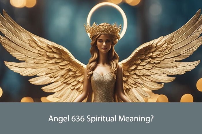 Angel 636 Spiritual Meaning