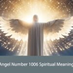 Angel Number 1006 Spiritual Meaning