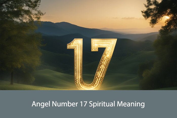 Angel Number 17 Spiritual Meaning