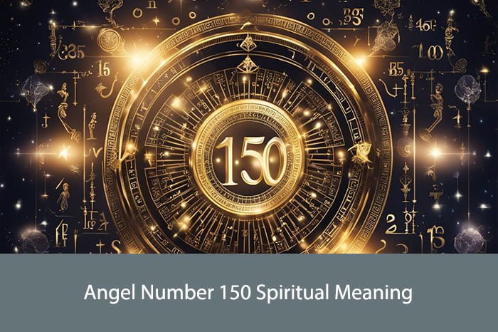 Angel Number 150 Spiritual Meaning
